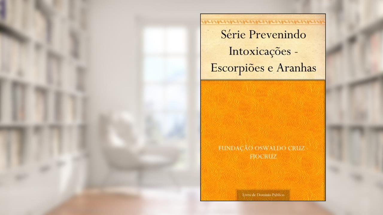 Capa de Série Prevenindo Intoxicações - Escorpiões e Aranhas, do autor Fundação Oswaldo Cruz - FIOCRUZ