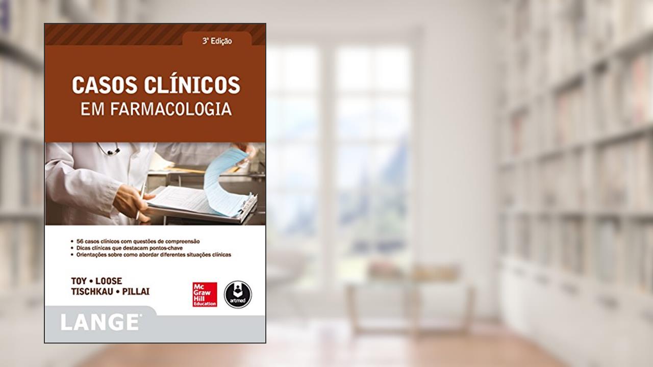 Capa de Casos clínicos em farmacologia, do autor Eugene Toy; David S. Loose; Shelley A. Tischkau; Anush S. Pillai