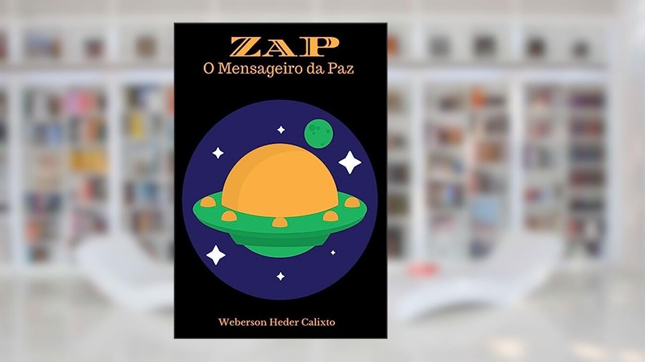 Capa de ZaP - O Mensageiro da Paz (Escritor Weberson Heder Calixto), do autor Weberson Heder Calixto