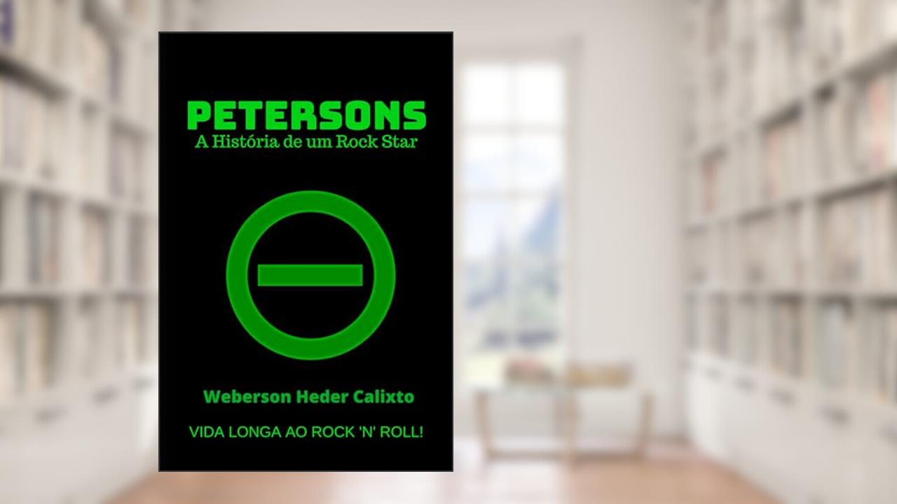 Capa de Petersons: A História de um Rock Star, do autor Weberson Heder Calixto