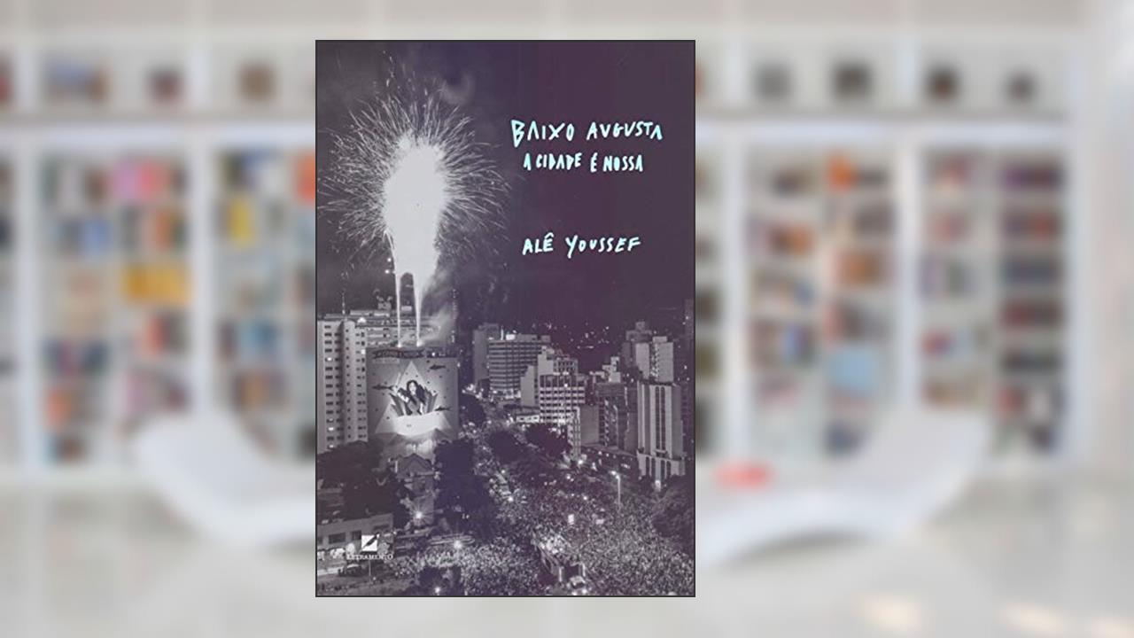 Capa de Baixo Augusta: A cidade é nossa, do autor Alê Youssef
