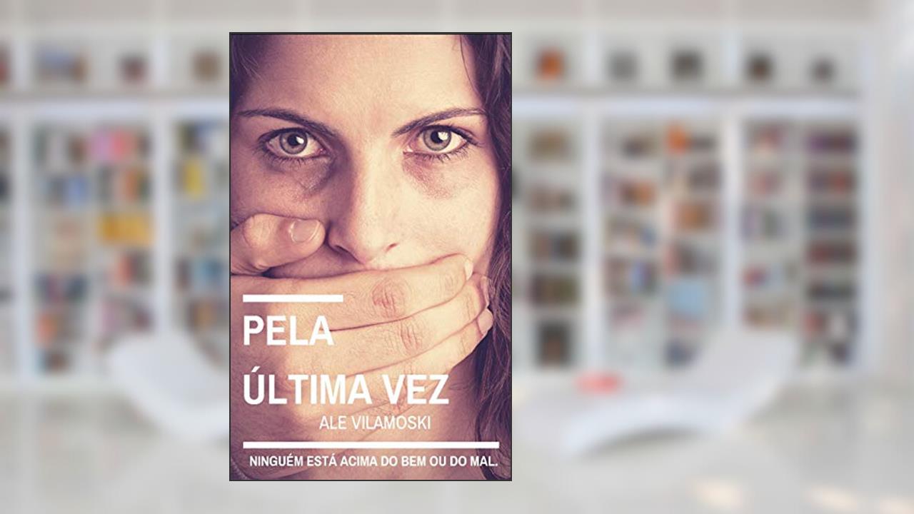 Capa de PELA ÚLTIMA VEZ, do autor ALE VILAMOSKI