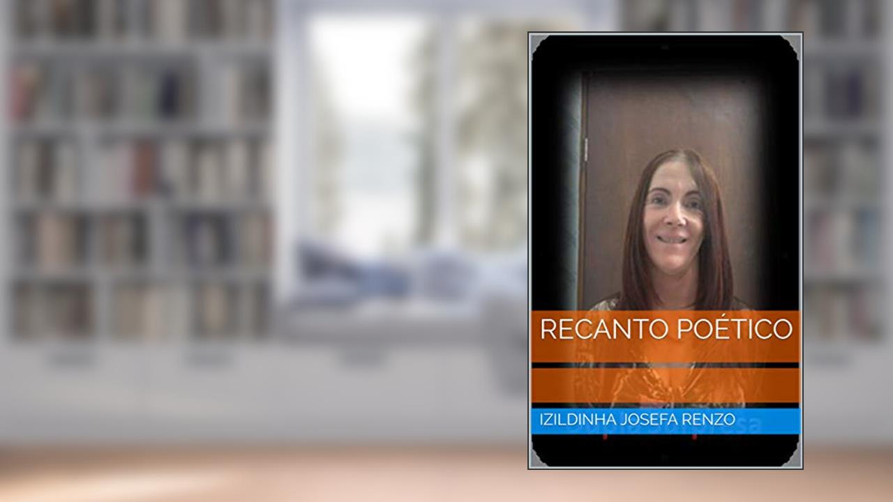 Capa de RECANTO POÉTICO, do autor IZILDINHA JOSEFA RENZO