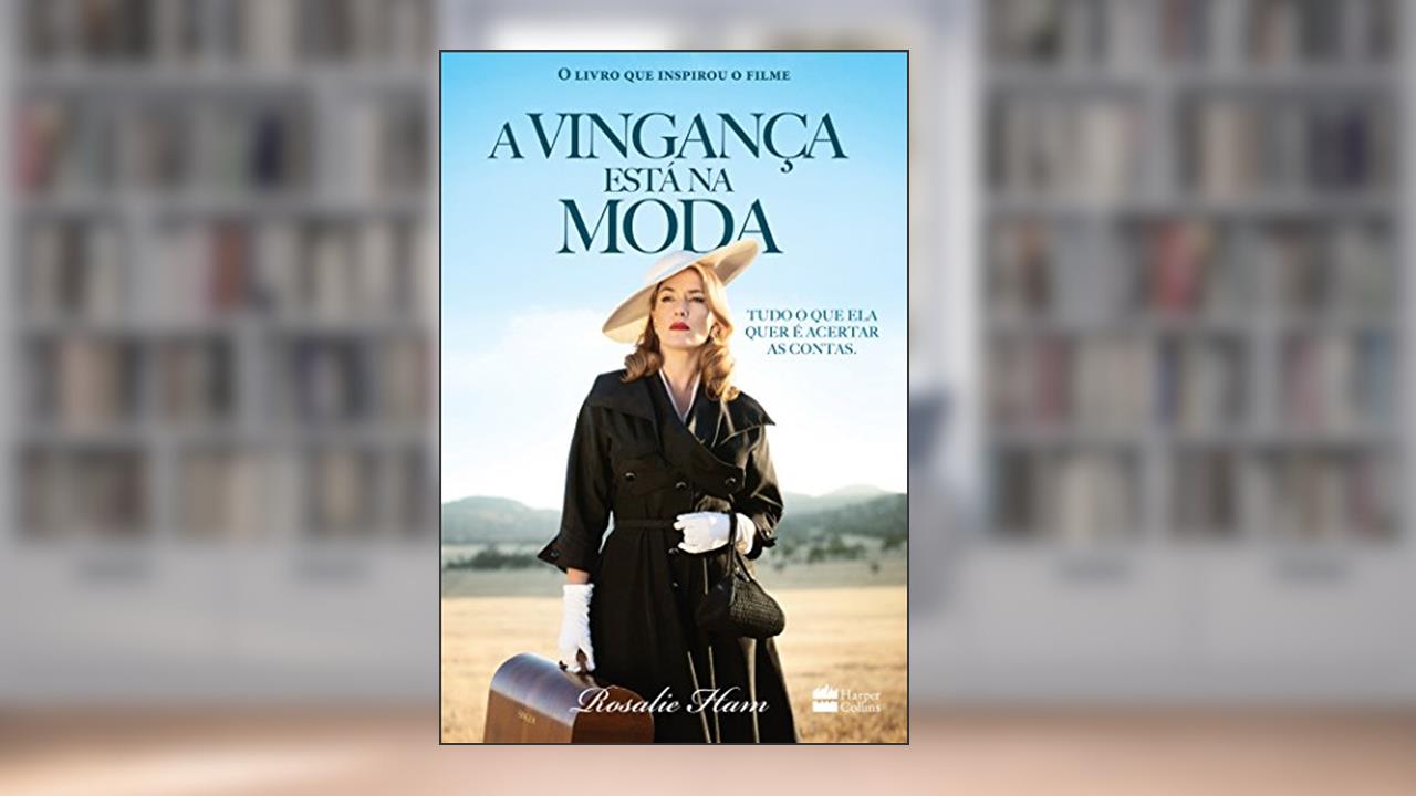 Capa de A Vingança Está na Moda, do autor Rosalie Ham