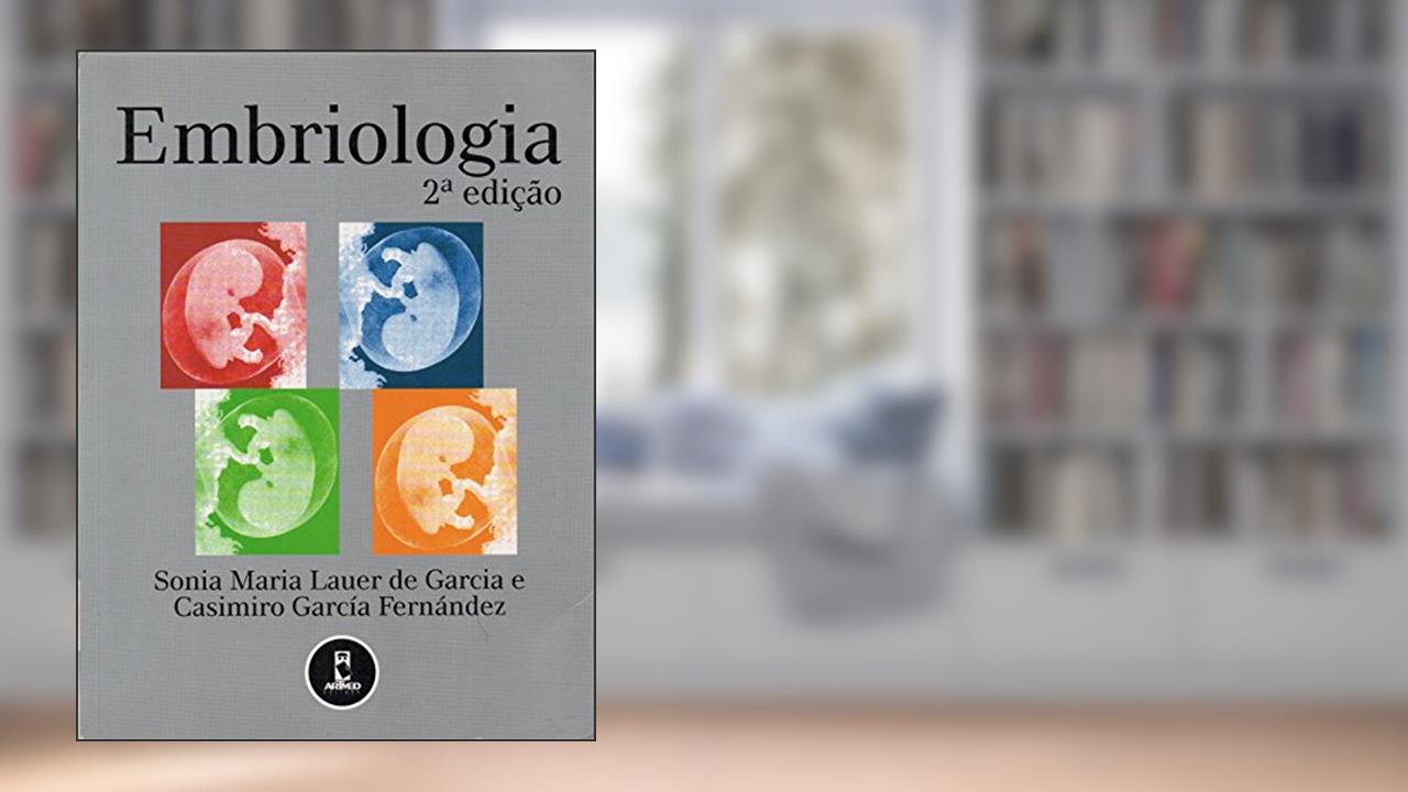 Capa de Embriologia 2 Ed. *, do autor Sonia M. Garcia