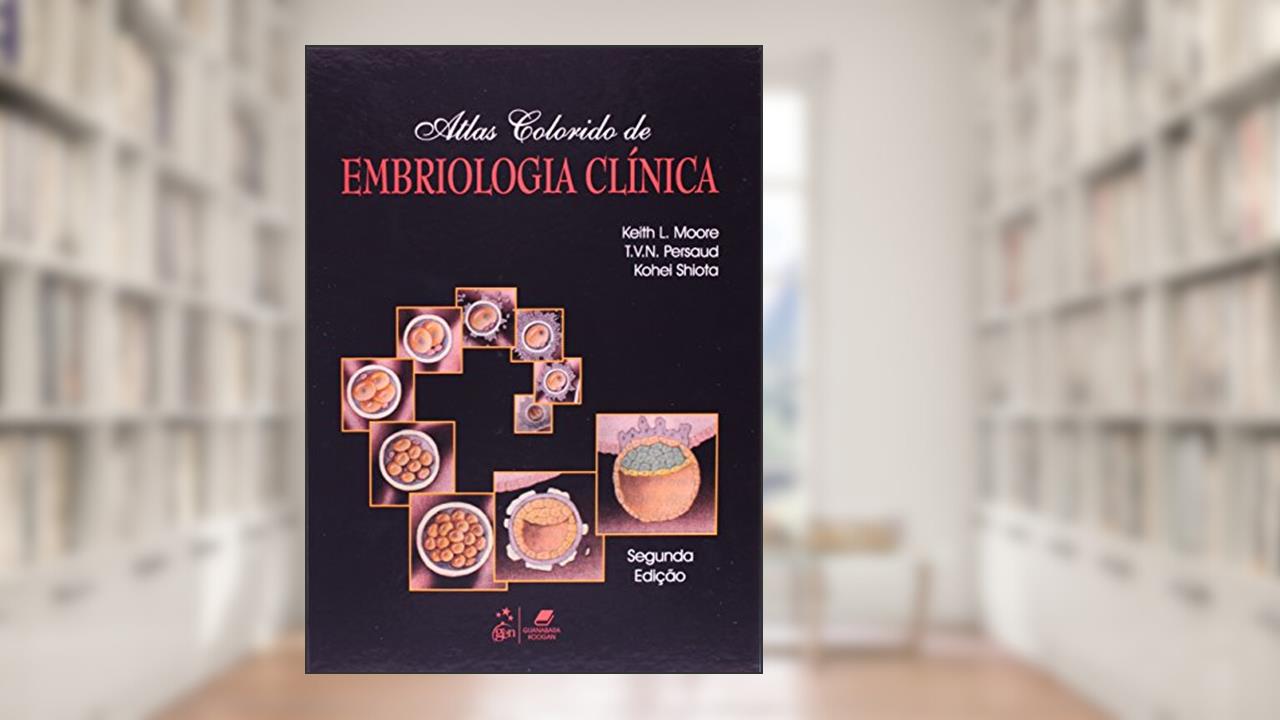 Capa de Atlas Colorido de Embriologia Clinica, do autor David S. Moore