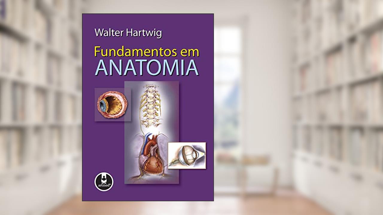 Fundamentos em Anatomia, do autor Walter C. Hartwig