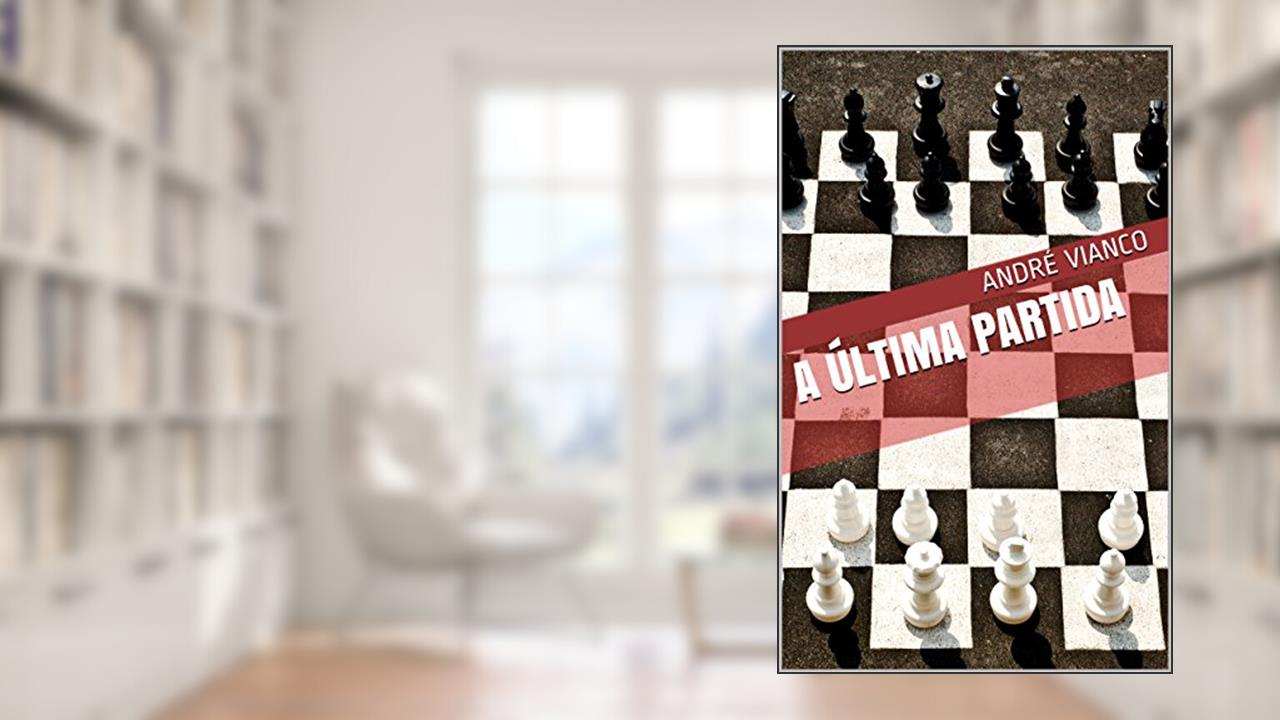 Capa de A última partida, do autor André Vianco
