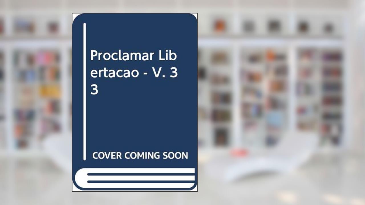 Capa de Proclamar Libertacao - Vol. 33 - 1ª, do autor Varios Autores