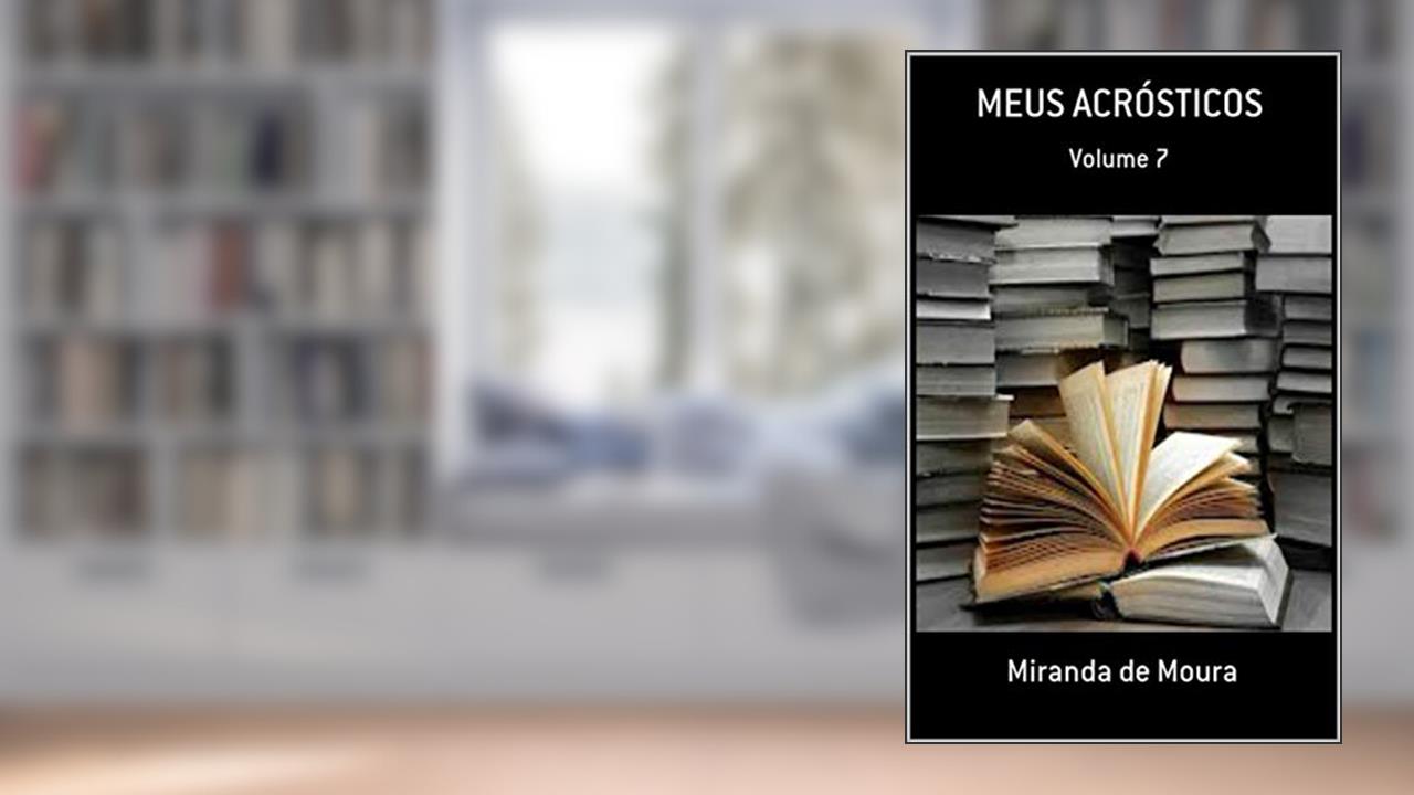 Capa de MEUS ACRÓSTICOS: VOLUME 7, do autor MIRANDA DE MOURA