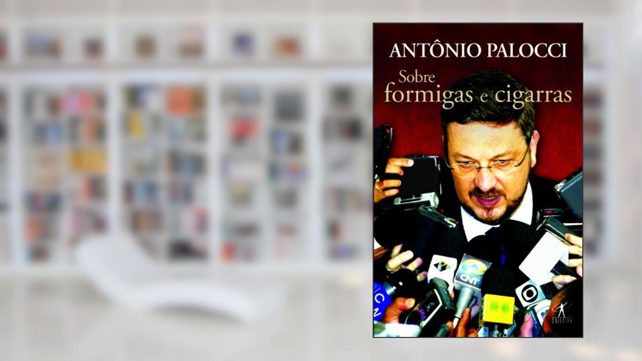 Capa de Sobre formigas e cigarras, do autor Antônio Palocci