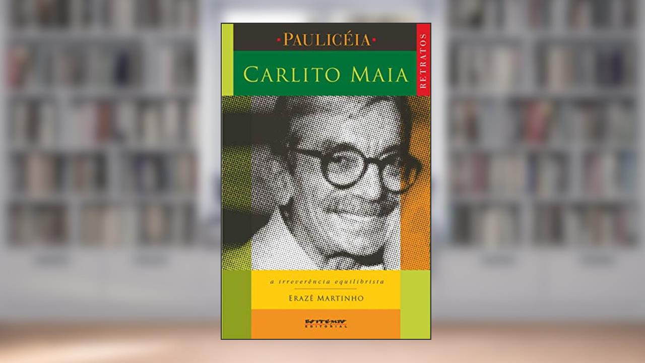 Capa de Carlito Maia: a Irreverência Equilibrista, do autor Erazê Martinho