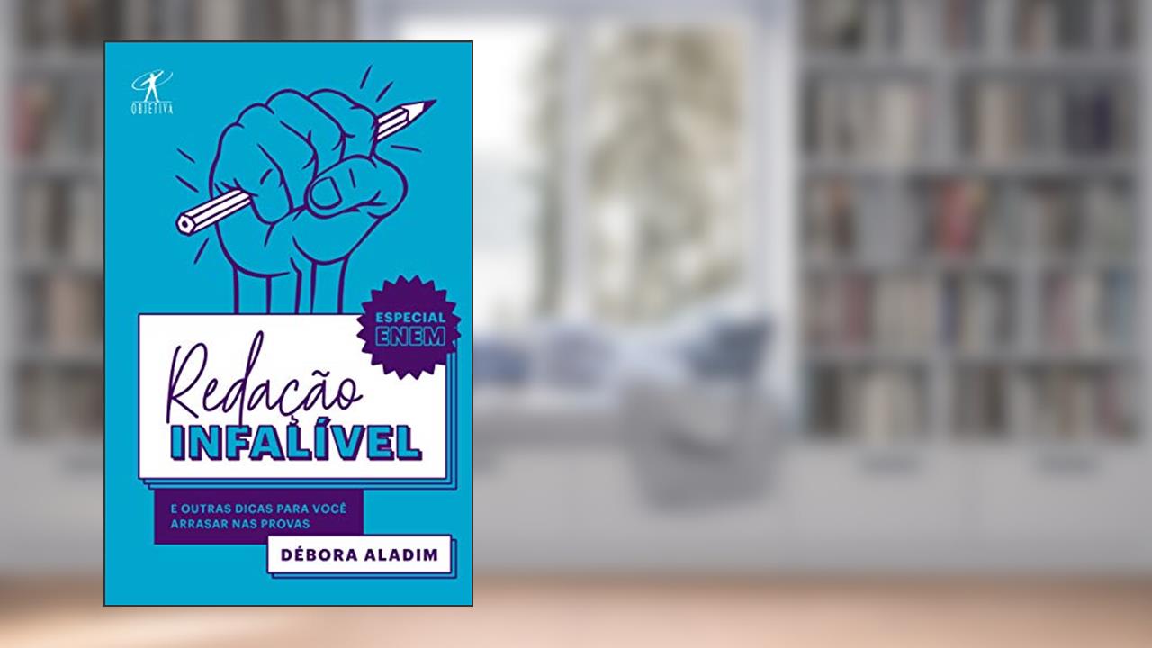 Capa de Redação infalível: E outras dicas para você arrasar nas provas, do autor Débora Aladim