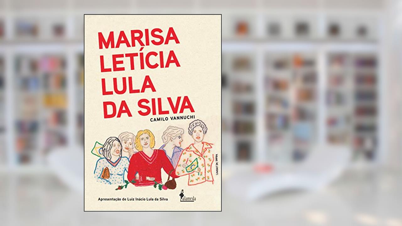 Capa de Marisa Letícia Lula da Silva: Apresentação de Luiz Inácio Lula da Silva, do autor Camilo Vannuchi