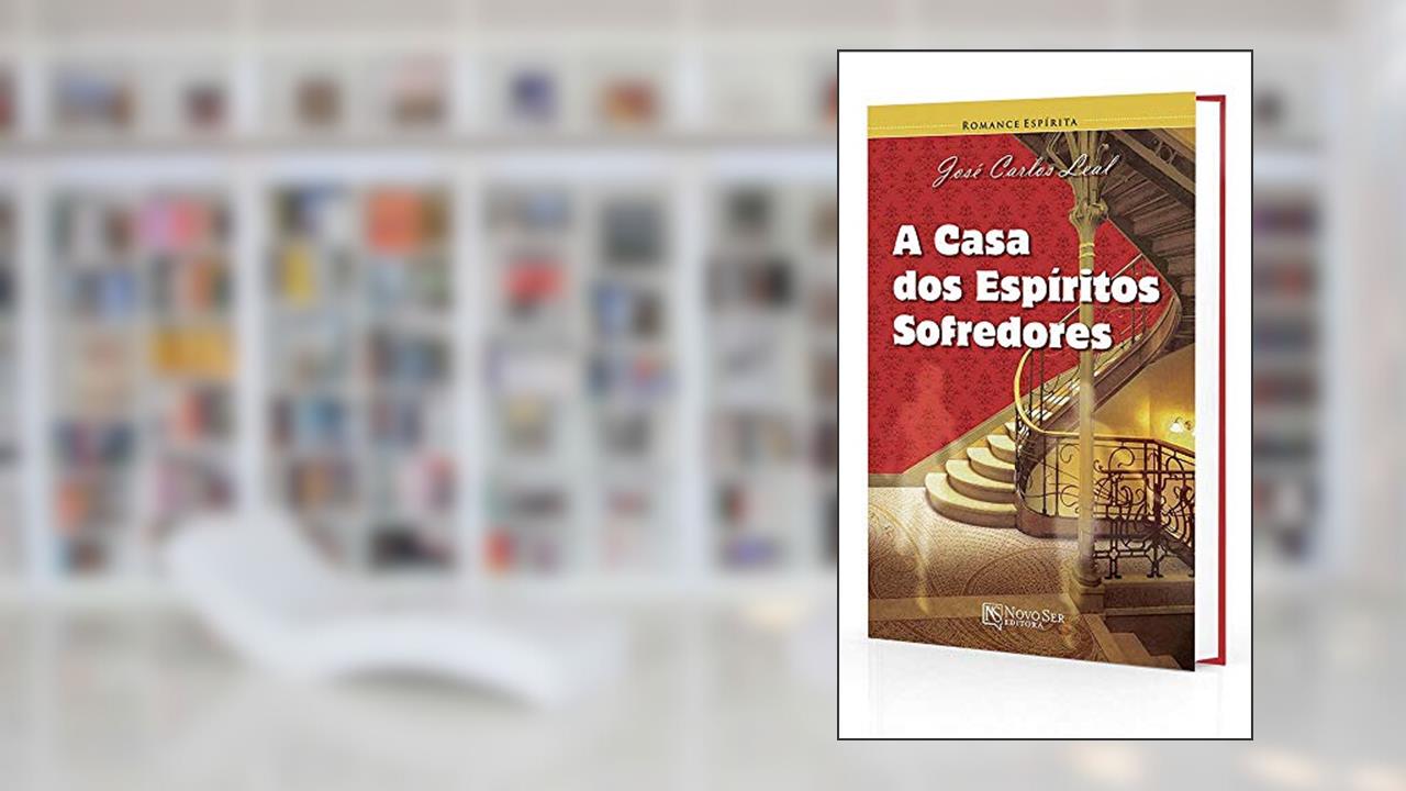 Capa de A Casa dos Espíritos Sofredores, do autor José Carlos Leal
