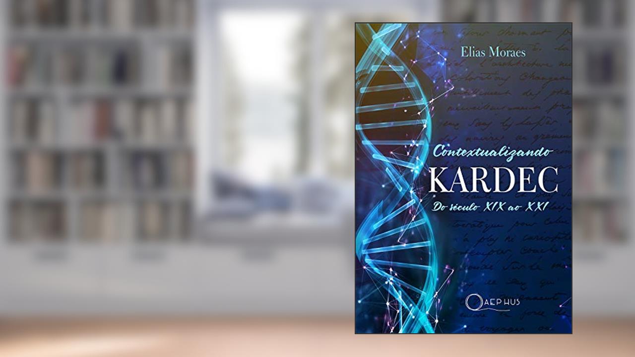Capa de Contextualizando KARDEC: do século XIX ao XXI, do autor Elias Moraes