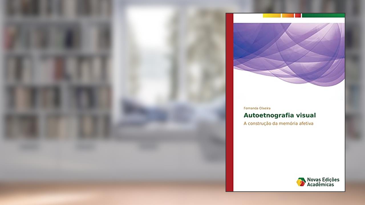 Capa de Autoetnografia visual: A construção da memória afetiva, do autor Oliveira Fernanda