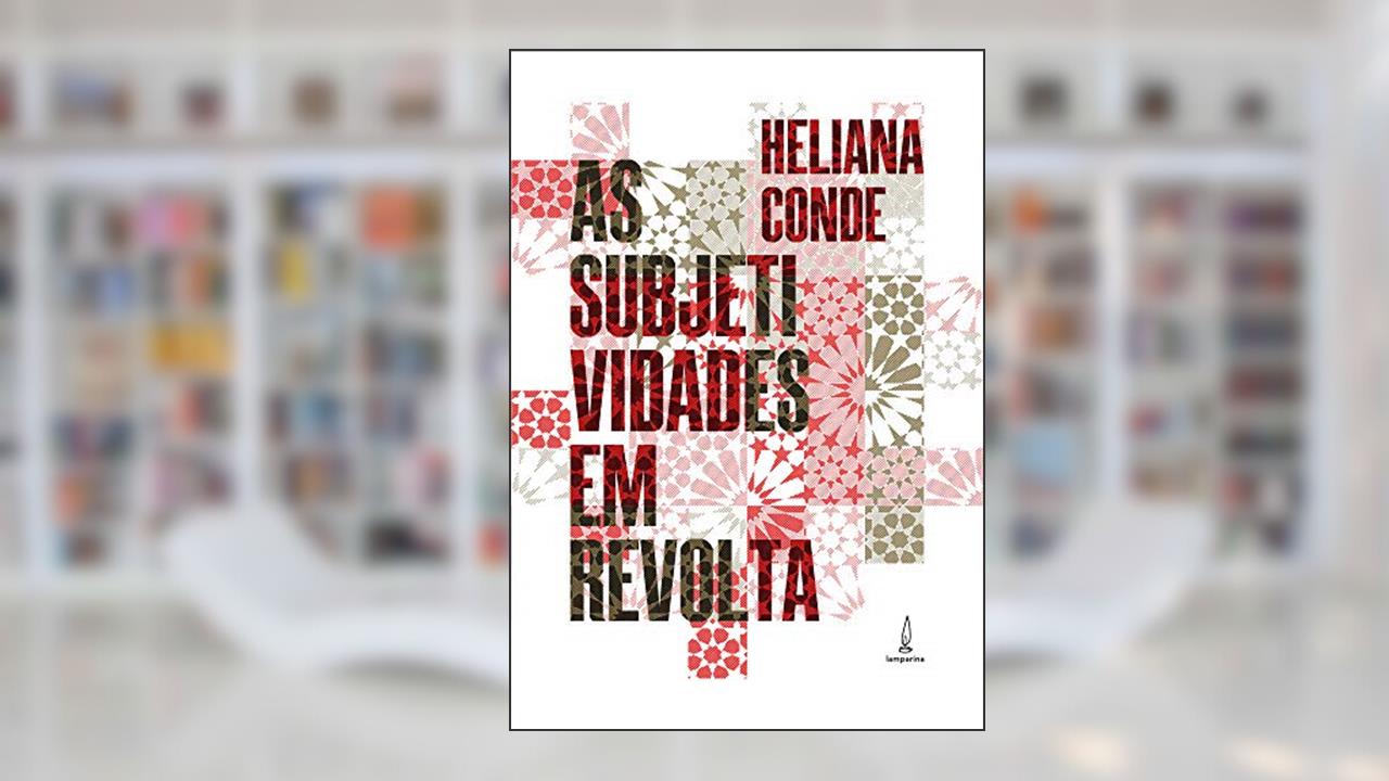 Capa de As subjetividades em revolta: Institucionalismo françês e novas análises, do autor Heliana de Barros Conde Rodrigues