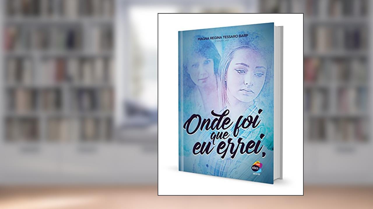 Capa de ONDE FOI QUE EU ERREI?, do autor MAGNA REGINA TESSARO BARP