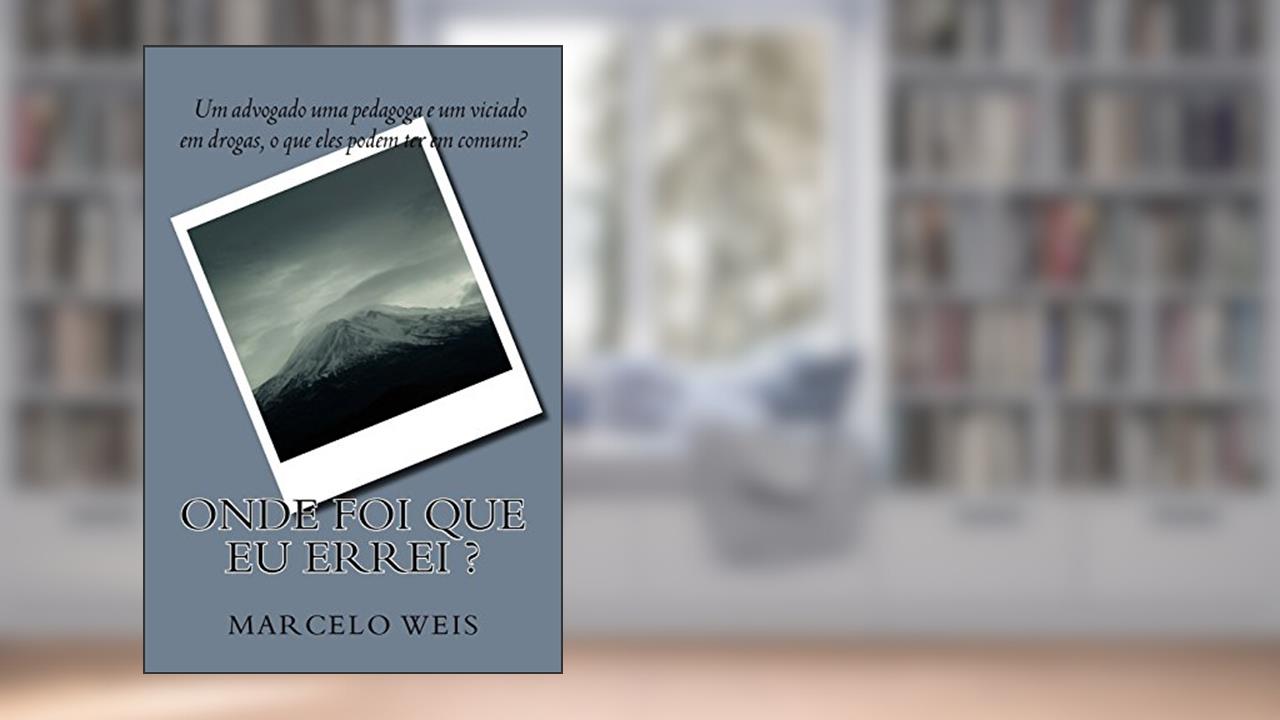 Capa de Onde Foi Que Eu Errei?, do autor Marcelo Diogo Weis