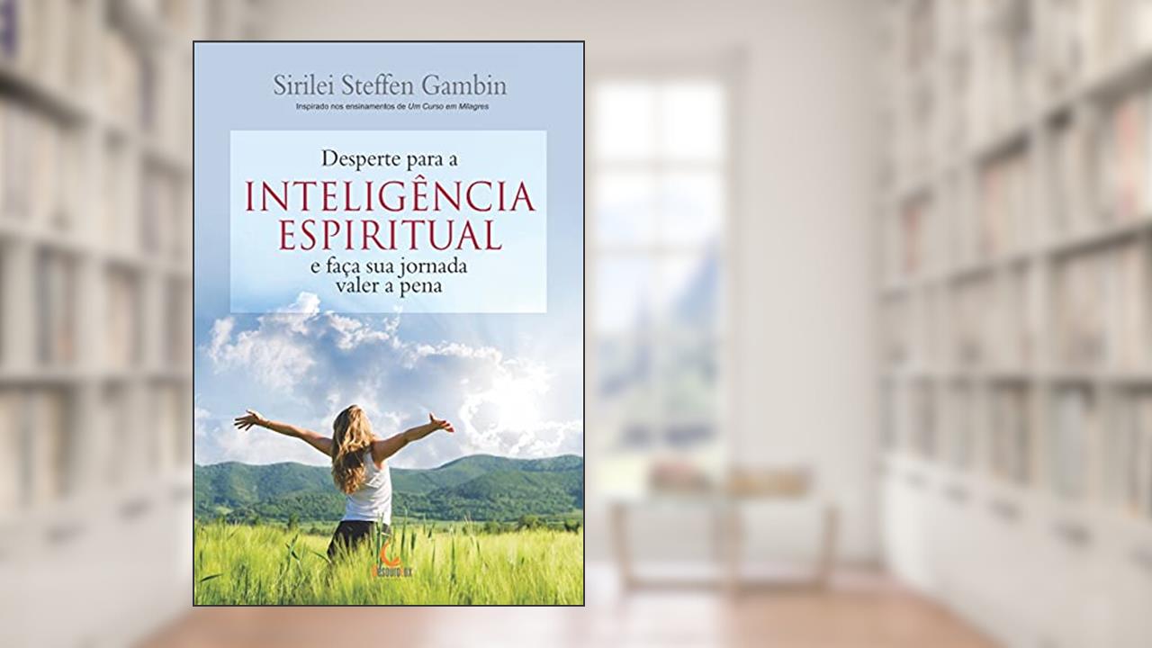 Capa de Desperte para a inteligência espiritual e faça sua jornada valer a pena, do autor Sirilei Steffen Gambin