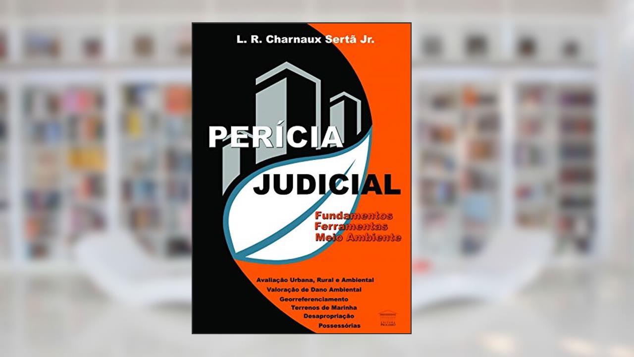 Capa de Perícia Judicial: Fundamentos, Ferramentas, Meio Ambiente, do autor Luiz Roberto Charnaux Sertã Junior