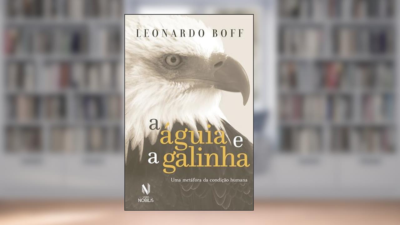 Capa de A Águia e a Galinha: Edição comemorativa 20 Anos, do autor Leonardo Boff