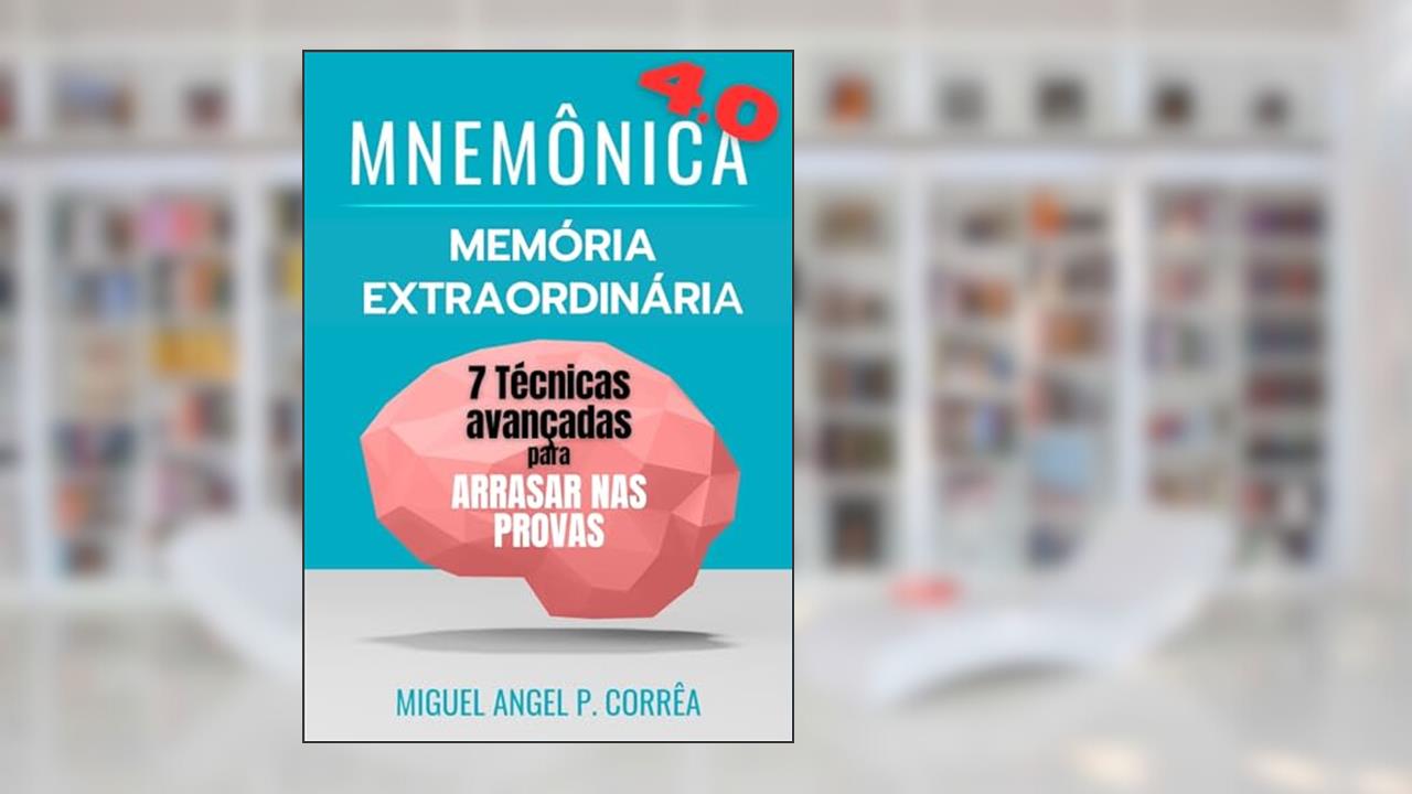 Capa de Memória Extraordinária - Memorização e Aprendizado Acelerado: Aprovação em Concursos Públicos, Vestibulares e ENEM. (Mnemônica), do autor Miguel Angel Perez Corrêa