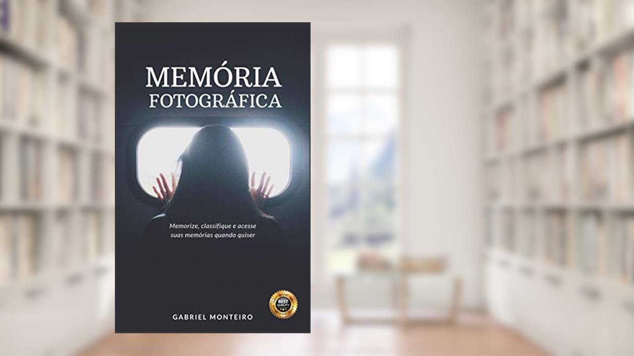Capa de Desenvolva sua Memória Fotográfica: Aprenda a Capturar e Preservar Suas Lembranças com a Memória Fotográfica, do autor Gabriel Monteiro
