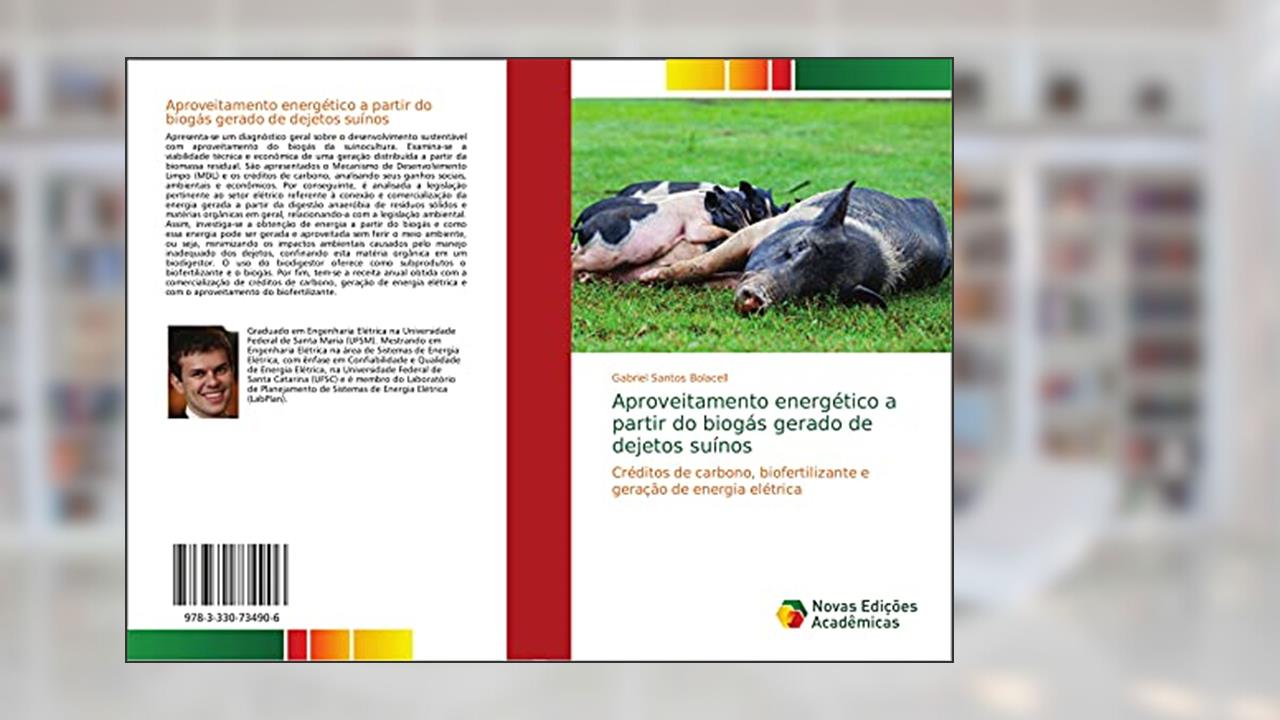 Capa de Aproveitamento energético a partir do biogás gerado de dejetos suínos: Créditos de carbono, biofertilizante e geração de energia elétrica, do autor Gabriel Santos Bolacell