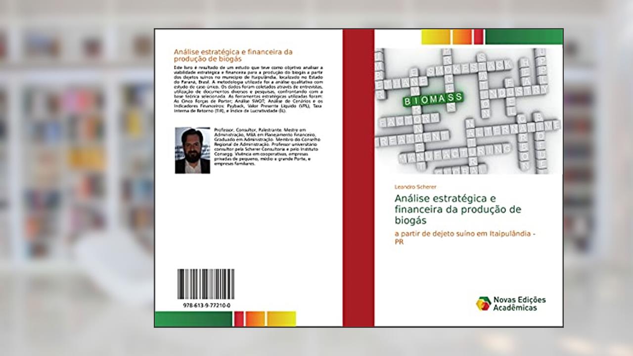 Capa de Análise estratégica e financeira da produção de biogás: a partir de dejeto suíno em Itaipulândia - PR, do autor Leandro Scherer
