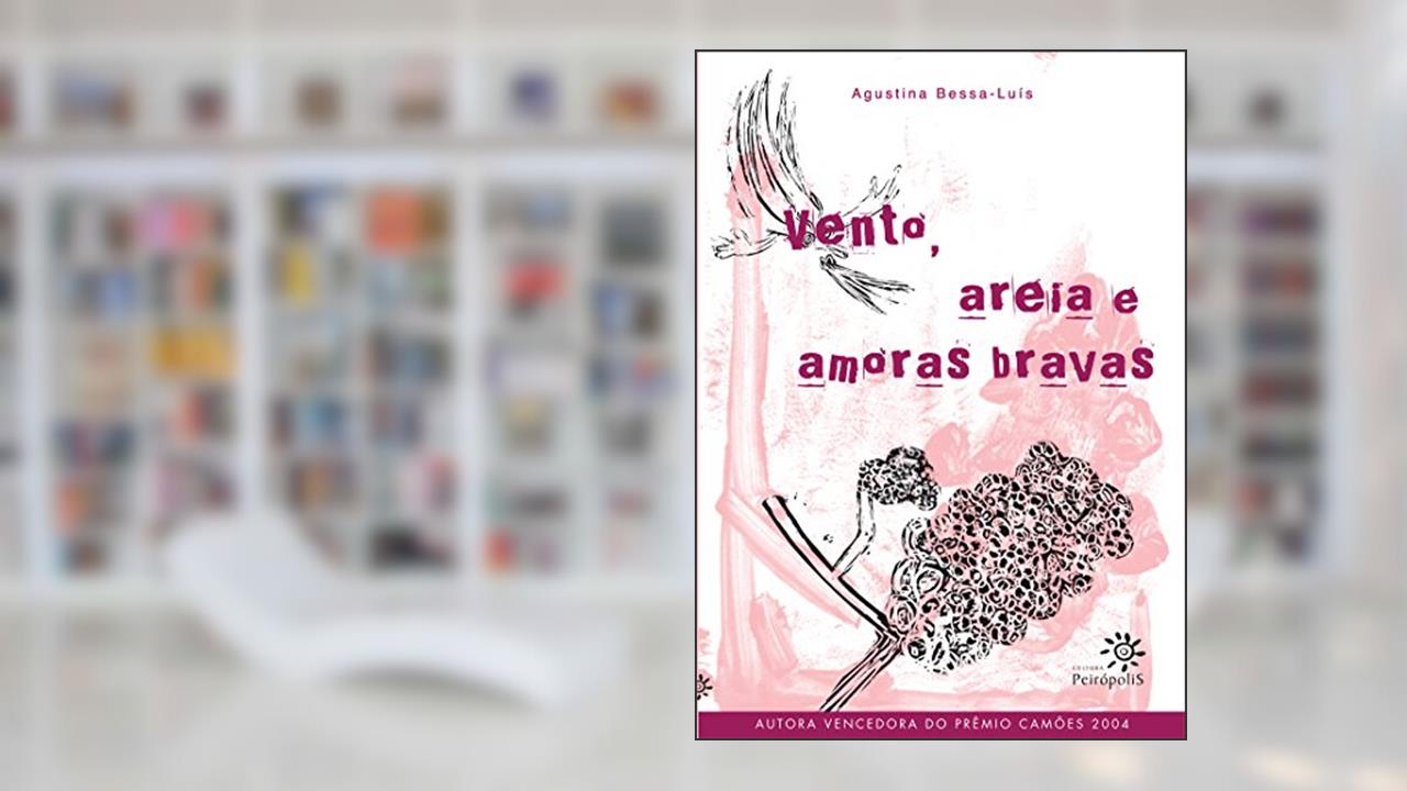 Capa de Vento, areia e amoras bravas, do autor Agustina Bessa-Luís