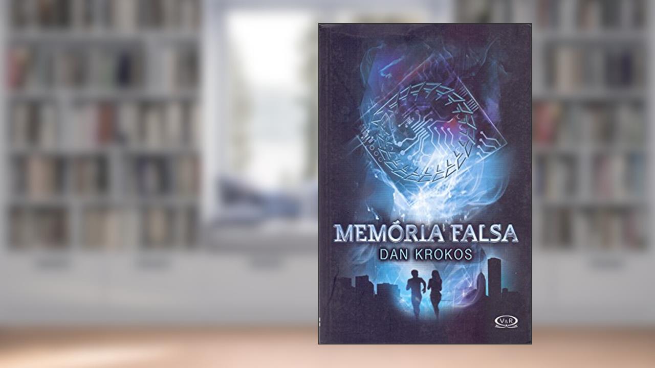 Capa de Memória falsa, do autor Dan Krokos