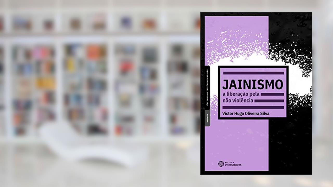 Capa de Jainismo. A Liberação Pela não Violência, do autor Victor Hugo Oliveira Silva