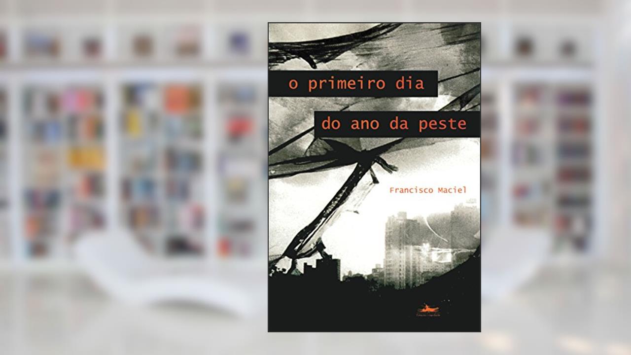 Capa de O primeiro dia do ano da peste, do autor Francisco Maciel