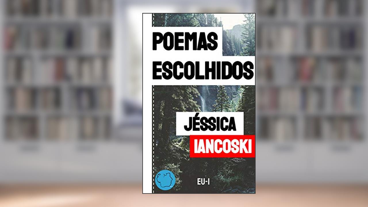 Capa de Poemas Escolhidos: Jéssica Iancoski, do autor Jéssica Iancoski