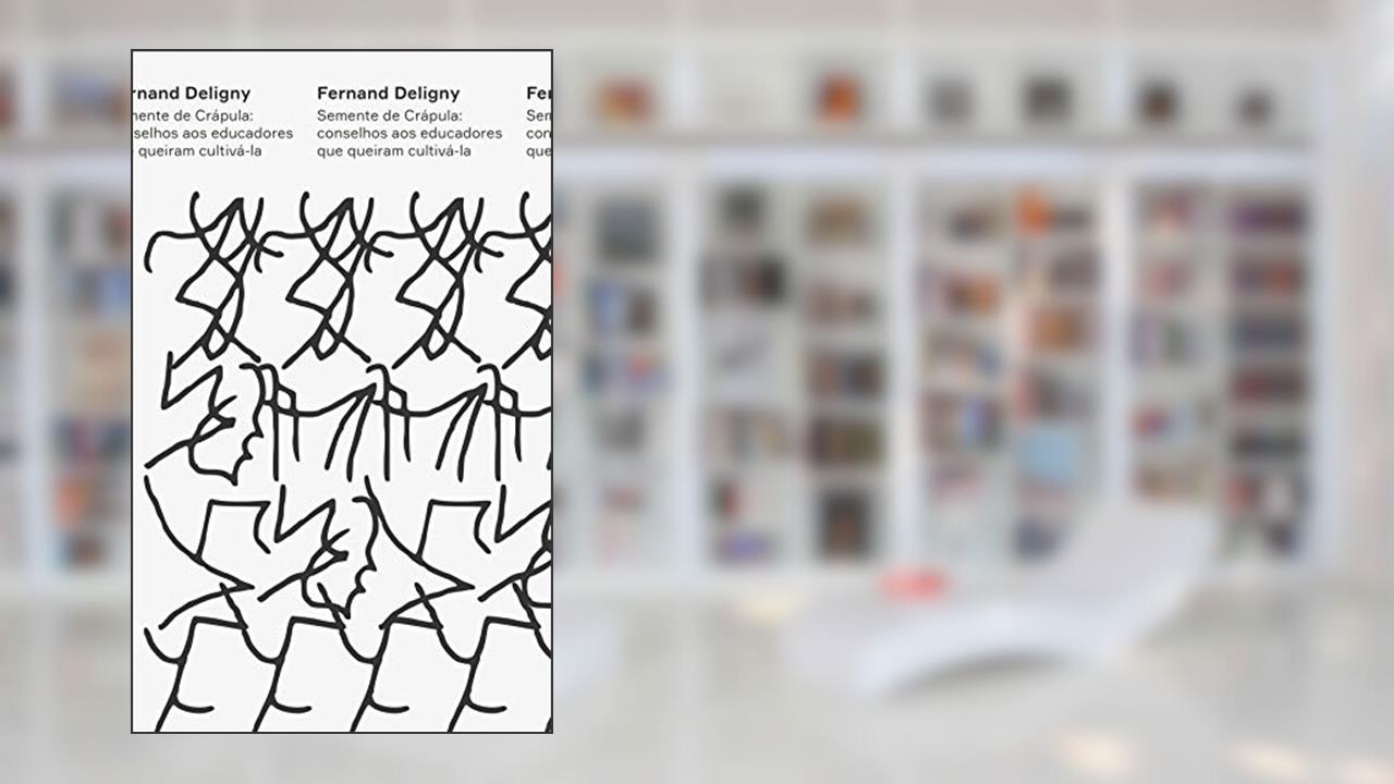 Capa de Semente de crápula: Conselhos aos educadores que gostariam de cultivá-la, do autor Fernand Deligny