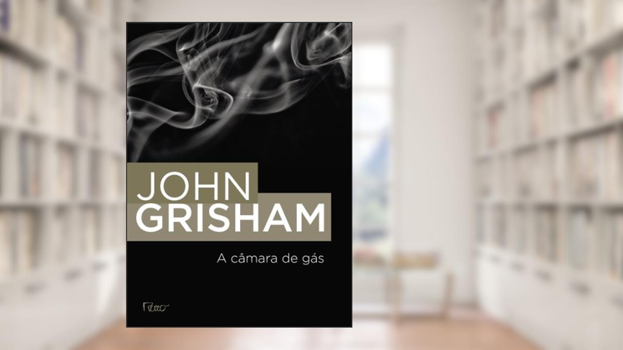 Capa de A câmara de gás, do autor John Grisham