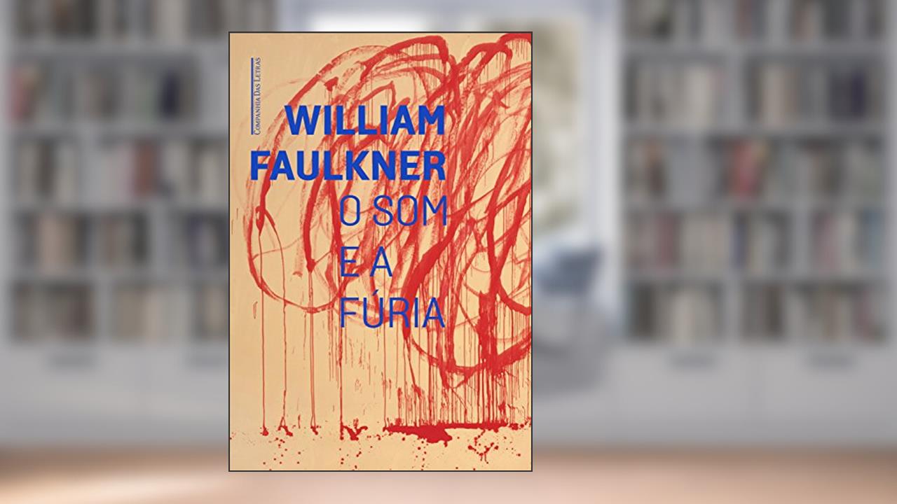 Capa de O som e a fúria, do autor William Faulkner
