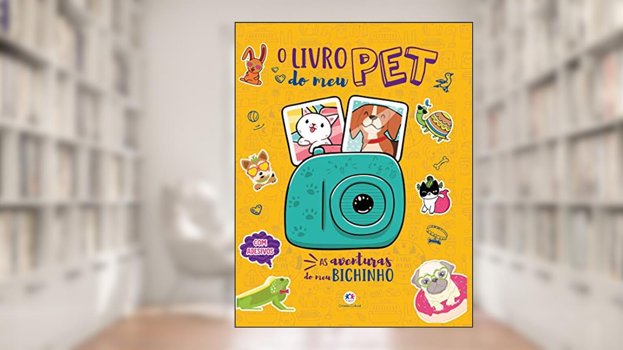 Capa de O livro do meu pet - Brochura: as Aventuras do meu Bichinho, do autor Ciranda Cultural