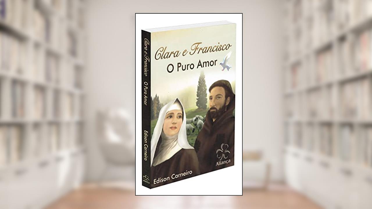 Capa de Clara e Francisco - o Puro Amor, do autor Edison Carneiro