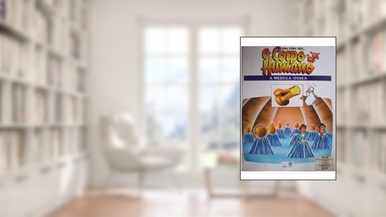 Capa de O Corpo Humano - A Medeula Ossea, do autor Varios Autores