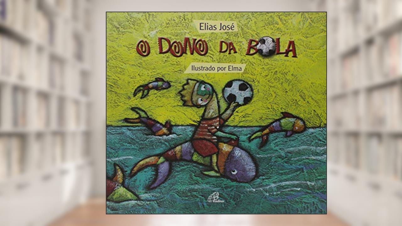 Capa de O dono da bola, do autor Elias José