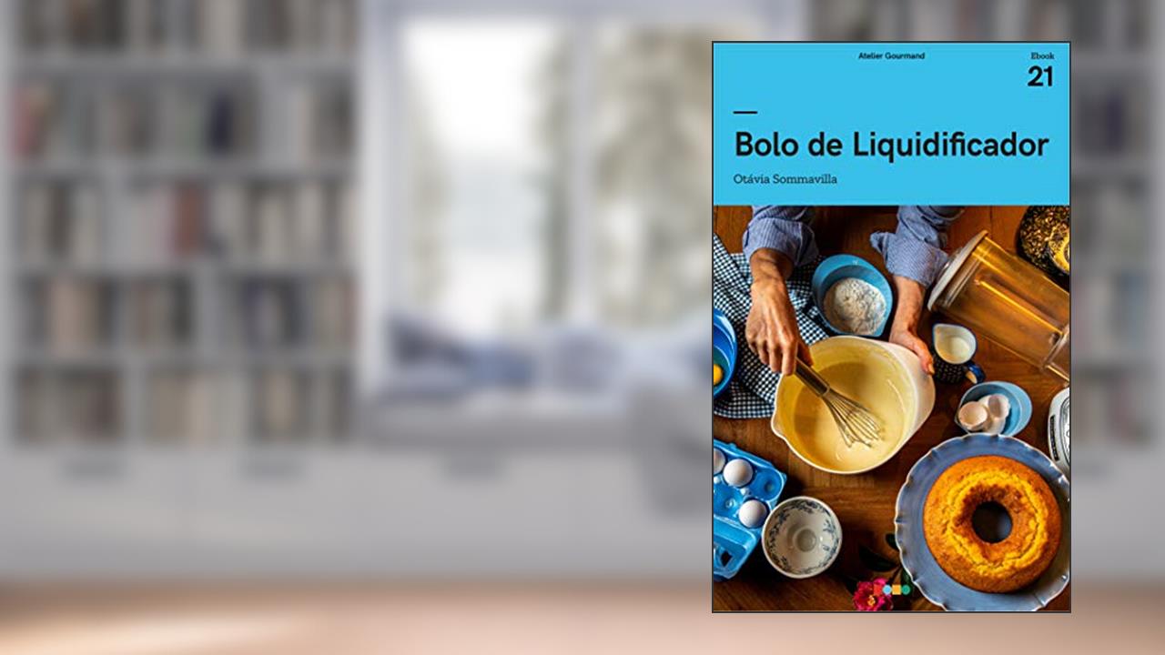 Capa de Bolos de Liquidificador: Tá na Mesa, do autor Atelier Gourmand; Otávia Sommavilla