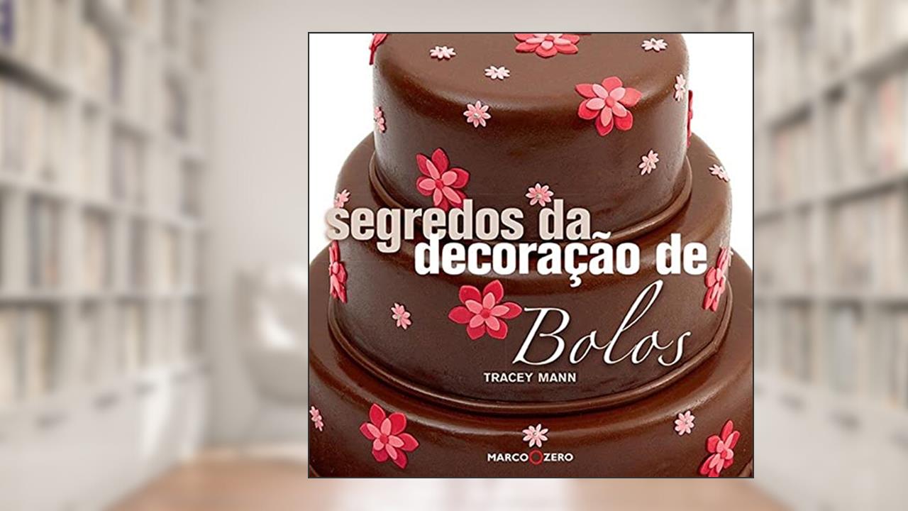Capa de Segredos da decoração de bolos, do autor Tracey Mann