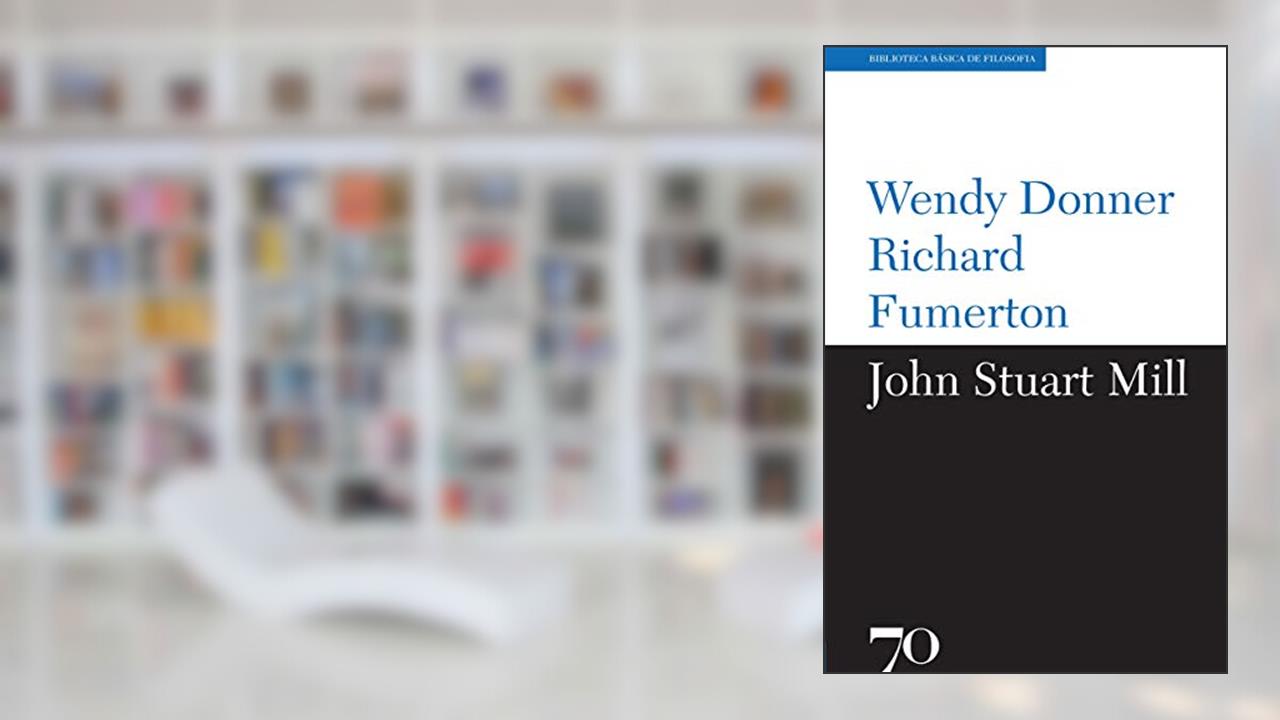Capa de John Stuart Mill, do autor Wendy Donner; Richard Fumerton