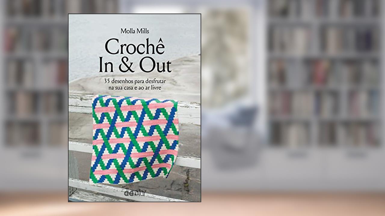 Capa de Crochê In & Out: 35 desenhos para desfrutar na sua casa e ao ar livre, do autor Molla Mills