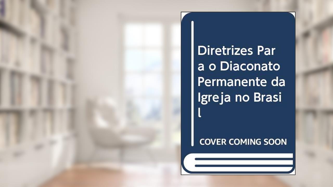 Capa de Diretrizes Para o Diaconato Permanente da Igreja no Brasil - Doc. 96, do autor Vários Autores