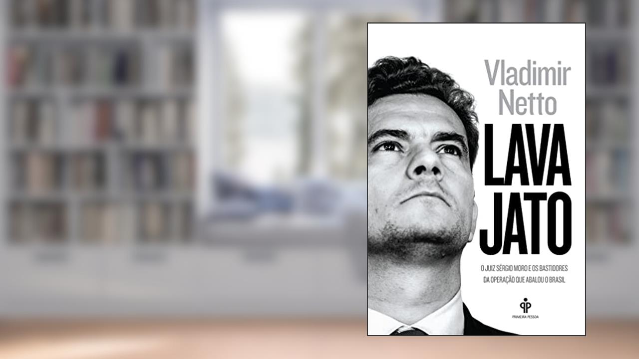 Capa de Lava Jato: O juiz Sergio Moro e os bastidores da operação que abalou o Brasil, do autor Vladimir Netto