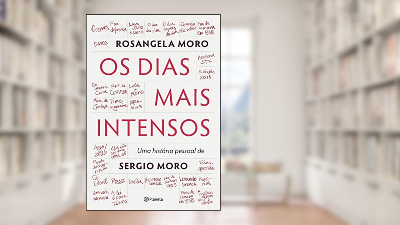 Capa de Os dias mais intensos: Uma história pessoal de Sergio Moro, do autor Rosangela Moro